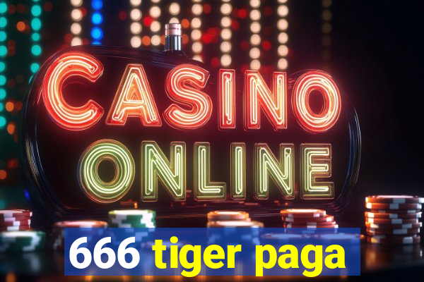 666 tiger paga